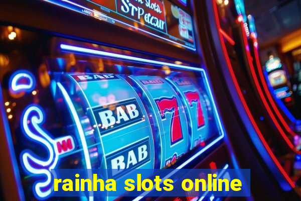 rainha slots online